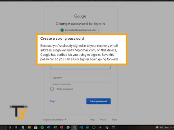 If you’ve recovery email, Google verifies you and asks you to create a strong password