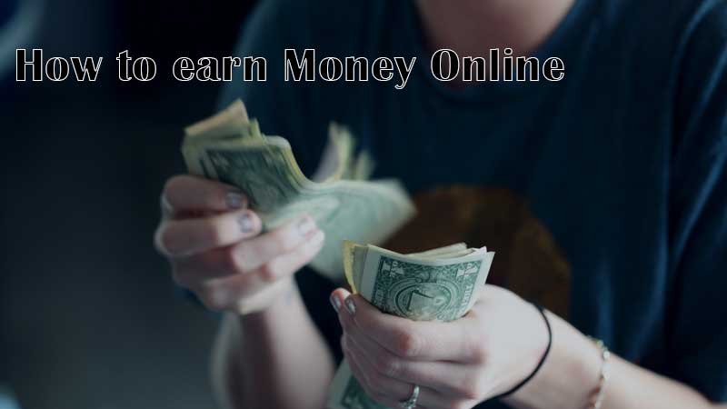 How to earn Money Online