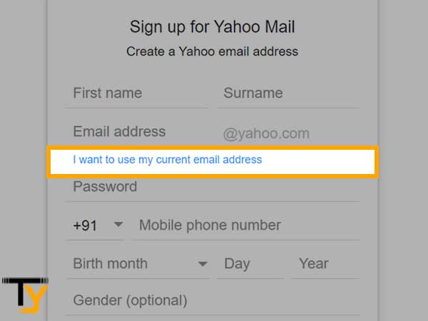 On the Yahoo Email Sign up Form, click on ‘I want to use my current email address