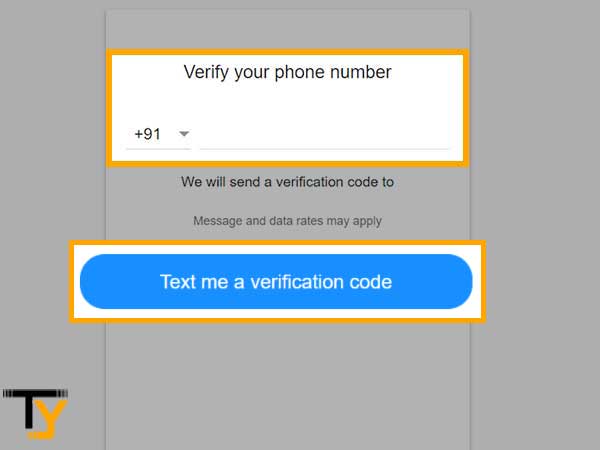 Select your ‘Country Code’ and enter your ‘Phone Number’ to verify by clicking on ‘Text me a verification code