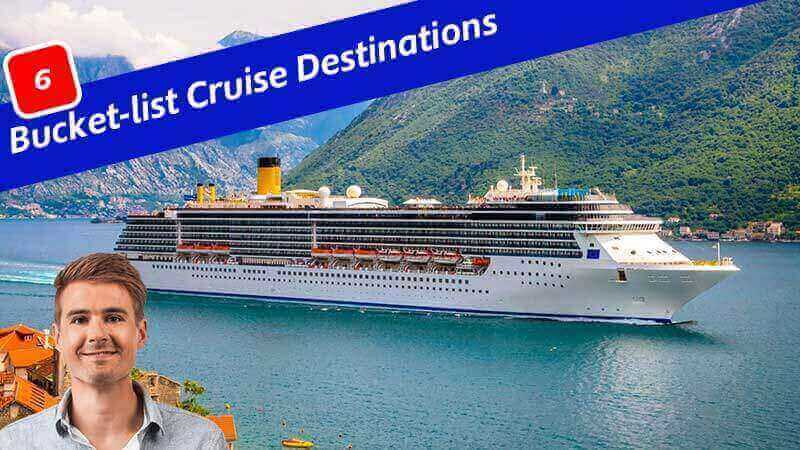 Bucket-list Cruise Destinations for 2022