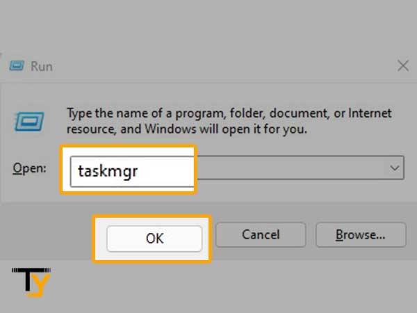 Type taskmgr in Run and click OK.