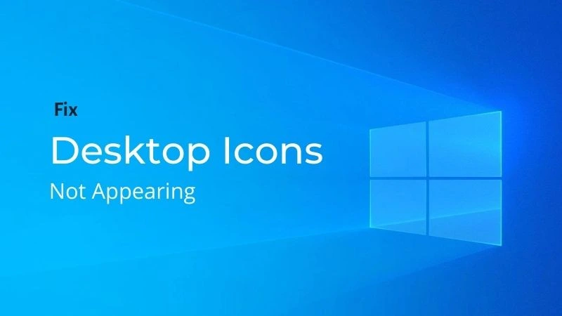 Desktop Icons not appearing Windows10