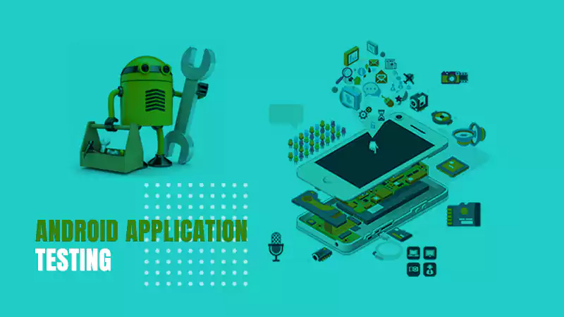 Why is Android Application Testing Important?