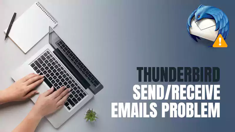 Thunderbird Send/Receive Emails Problem