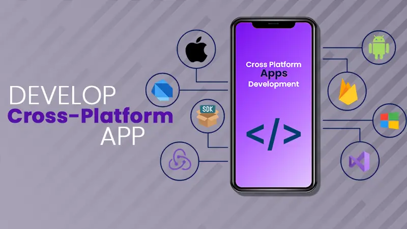 Develop Cross Platform Apps