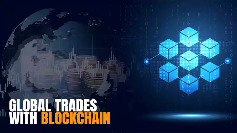 Global Trades with Blockchain