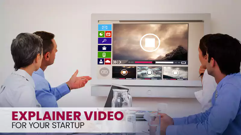 The Benefits of Using an Explainer Video for Your Startup