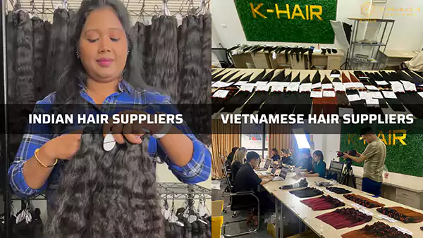 Indian hair suppliers vs Vietnamese hair suppliers