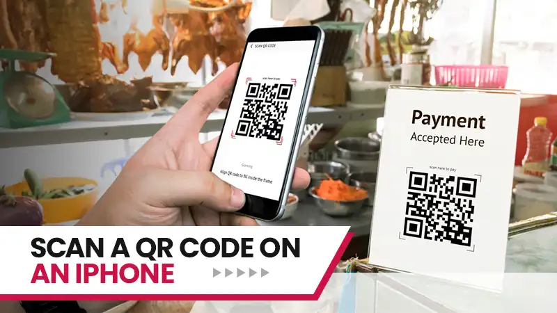 5 Simple Ways to Scan a QR Code on an iPhone