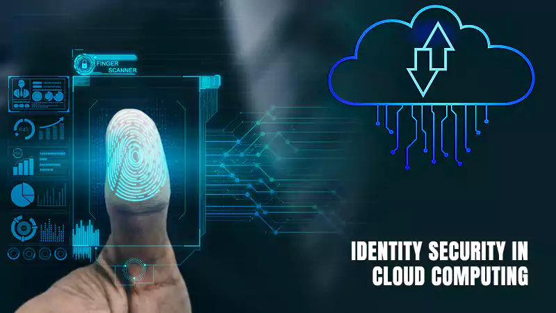 \What is Identity Security in Cloud Computing?