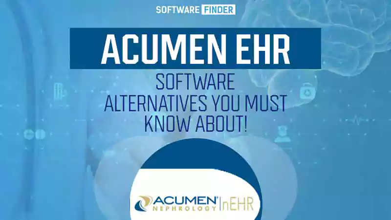 Acumen EHR Software Alternatives You Must Know About!
