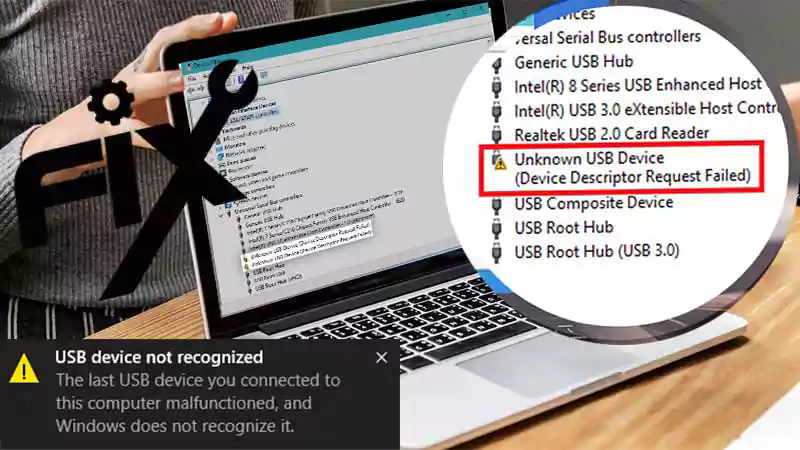 Fix Device Descriptor Request Failed (Unknown USB device) Error in Windows 10 with This Guide