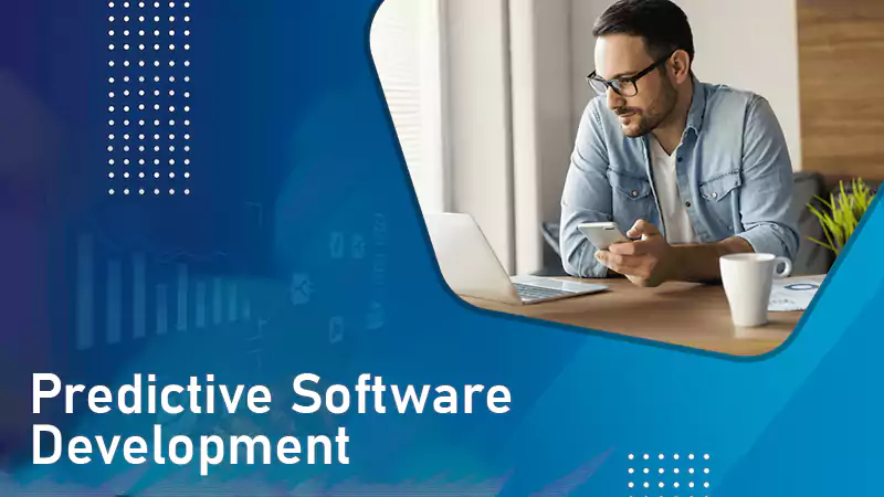Predictive Software Development: The Best Way to Deliver Working Software
