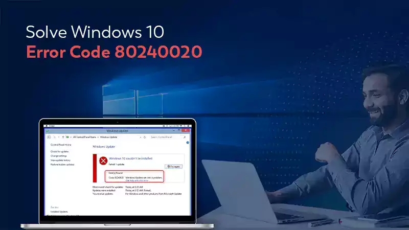 How to Solve Windows 10 Error Code 80240020