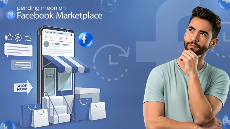 What Does Pending Mean on Facebook Marketplace and How to Fix It?