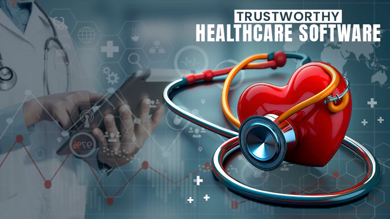 trustworthy healthcare software