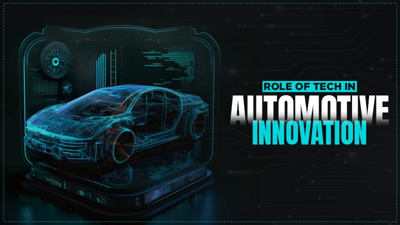 role of tech in automotive innovation