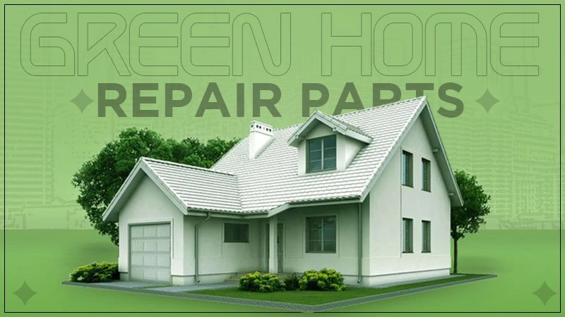 green home repair parts