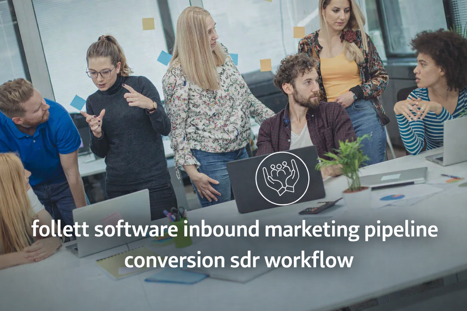 follett software inbound marketing pipeline conversion sdr workflow